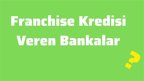 franchise kredisi veren bankalar